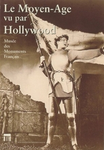  muséeDesMonumentsFrançais_1996_leMoyenAgeVuParHollywood.jpg